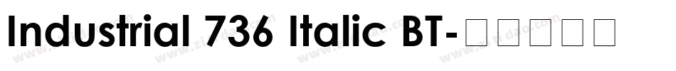 Industrial 736 Italic BT字体转换